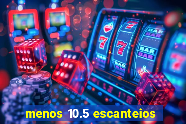 menos 10.5 escanteios